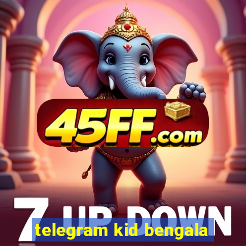 telegram kid bengala